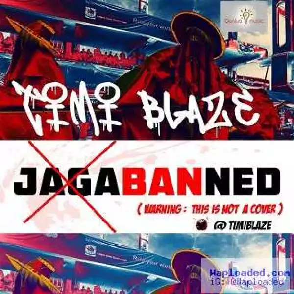 Timi Blaze - JagaBanned (Who Be Jagaban ?)